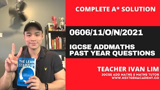 0606/11/O/N/21 | OCT NOV 2021 Paper 11 | IGCSE ADDMATHS (0606) | COMPLETE A* SOLUTION