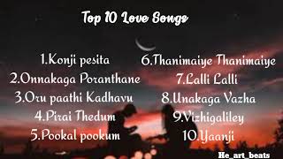 Top 10 Love Songs Tamil Jukebox ❣️❣️Part 1🎶🎶