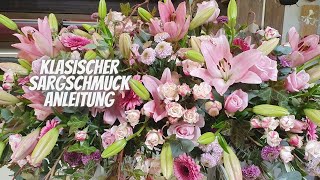 Floristik Anleitung - Sargschmuck mit frischen Blumen klassisch - Trauerfloristik vom Blumenmann