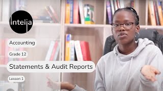 Accounting Grade 12 | Statements & Audit Reports | Lesson 1