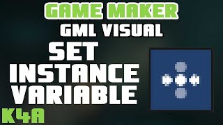 Set Instance Variable - GameMaker GML Visual
