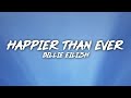 Billie Eilish - Happier Than Ever (Lyrics)