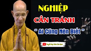 Người Phật Tử muốn tu tập tích Phước Đức nên tránh xa loại Nghiệp này _ HT Thích Giác Hạnh Giảng mới