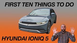 First 10 Things To Do To Your Ioniq 5!