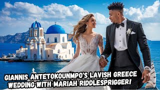 Giannis Antetokounmpo's Dream Wedding in Greece