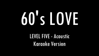 60's LOVE | LEVEL FIVE | Karaoke With Lyrics | Only Guitar Chords...