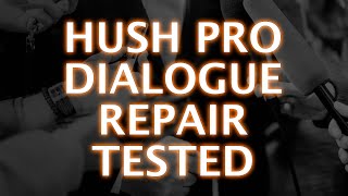 Hush Pro AI-Powered Dialogue Repair Tool Tested