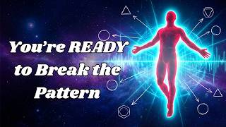 If You’re Seeing THIS, You’re READY to Break the Pattern