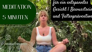 5-Minuten-Meditation für ein entspanntes Gesicht | Bewusstsein \u0026 Faltenprävention 🌿