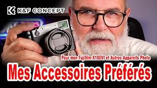 Les Accessoires K\u0026F Concept pour mon Fujifilm X100VI et autres appareils photo - EN FRANÇAIS