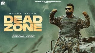 Dead Zone - Gulab Sidhu(Full Video) |ay Dee | New Punjabi Song 2022 | Latest Punjabi Songs 2022