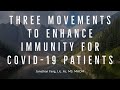 3 Movements to Enhance Immunity for COVID-19 Patients