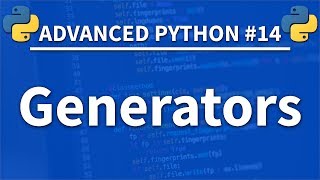 Generators in Python - Advanced Python 14 - Programming Tutorial