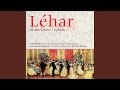 Lehár: The Merry Widow / Act 2 - Romanza: Love in my heart was dying