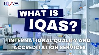 What is IQAS? | International Quality and Accreditation Services | About Us