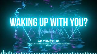 [Trance] Armin Van Buuren ft David Hodges - Waking Up With You (ReOrder Remix) (2020) (4K Tunez UK)