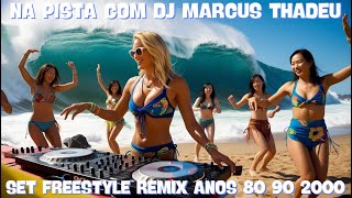 💥 SET REMIX FREESTYLE PODEROSO! 🎶 80s, 90s \u0026 2000s HITS!( DJ MARCUS THADEU )🔥✨