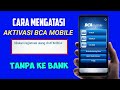 Cara Mengatasi Bca Mobile Silahkan Registrasi Ulang di ATM BCA