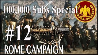 100,000 Sub Special Campaign - Divide Et Impera - Rome #12