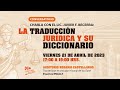 Charla con el Lic. Javier F. Becerra: la Traducción Jurídica y su Diccionario