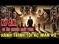 kỳ Án trung quốc bí Ẩn chuỗi mất tích hành trình tội Ác man rợ kỳ Án Ám Ảnh