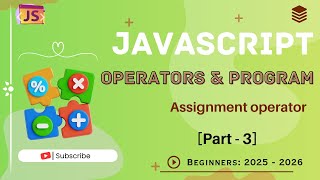 Operators in JavaScript Explained | Arithmetic, Logical, Comparison, Assignment | Practical Coding 3