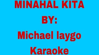 Minahal kita karaoke by: michael laygo