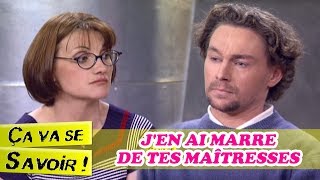 J'en ai marre de tes maîtresses - Ça va se savoir !