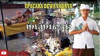 Upacara Dewa Yadnya di Bali || Memirak