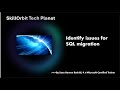 Identify issues for SQL Migration