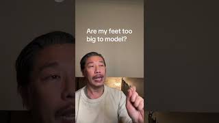 Are my feet too big to model? www.askamodelagent.com
