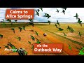 Cairns to Alice Springs via the Outback Way