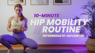 10 Min. Hip Mobility Routine | Squat Variations | Intermediate-Advanced | No Equipment, Follow Along