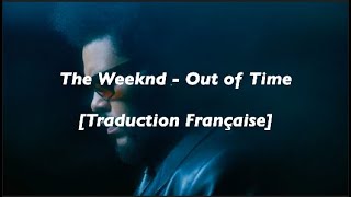 [Traduction Française] The Weeknd - Out Of Time