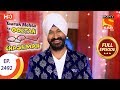 Taarak Mehta Ka Ooltah Chashmah - Ep 2492 - Full Episode - 19th June, 2018 Taarak Mehta Ka Ooltah Chashmah - Ep 2492 - Full Episode - 19th June, 2018