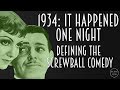 1934: It Happened One Night - Defining The Screwball Comedy