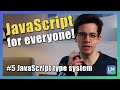 JavaScript type system: Primitives and objects | JavaScript introduction for beginners [2021] #05