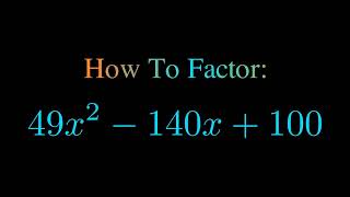 Factor 49x^2 - 140x + 100