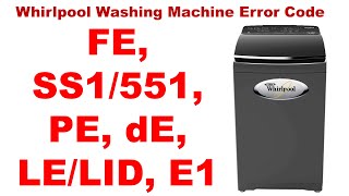 whirlpool washing machine error code fe ss1 551 pe de le lid e1 repair training course