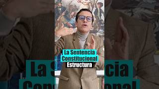 La Sentencia Constitucional: Estructura #Egacal - Short 13