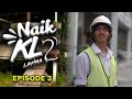 NAIK KL 2 - episod 3