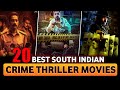 Top 20 Best South Indian Suspense Crime Thriller Movies In Hindi Dubbed Of 2023 || Thriller Movies 🔥