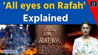 ‘All Eyes on Rafah’ : Explained | InNews  |  Drishti IAS  English