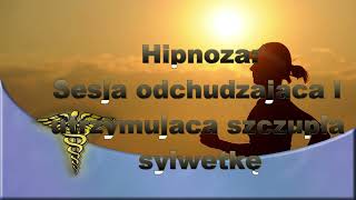 Hipnoza - Sesja odchudzająca i utrzymująca szczupłą sylwetkę