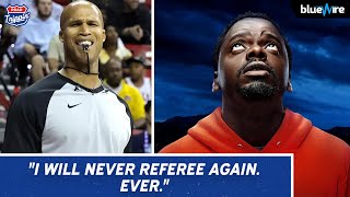 I Will Never Referee in the NBA EVER Again!