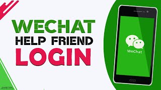 Wechat Help friend login | How to Unblock/Recover WeChat Account using WeChat Help friend Login?