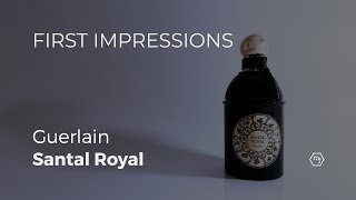 Guerlain Santal Royal - the old and the new | Memory Flo