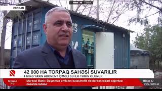 Zərdabda 42000 ha sahə suvarılır 21 01 2025 Real Tv