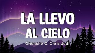 ♫ Chencho Corleone, Chris Jedi, Anuel AA , Ñengo Flow - La Llevo Al Cielo (Letra/Lyrics)