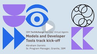 IBM TechXchange Dev Day: Virtual Agents – Models and Developer Tools track kick-off